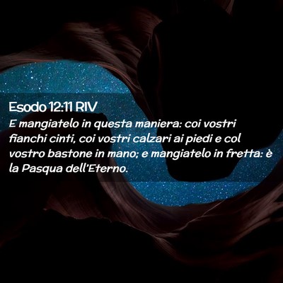 Picture 02 - Esodo 12:11 RIV - E mangiatelo in questa maniera: coi vostri - Bible Verse Picture