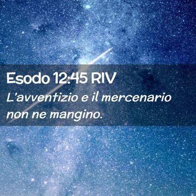 Picture 02 - Esodo 12:45 RIV - L’avventizio e il mercenario non ne - Bible Verse Picture