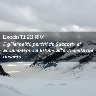 Picture 02 - Esodo 13:20 RIV - E gl’Israeliti, partiti da Succoth, si - Bible Verse Picture