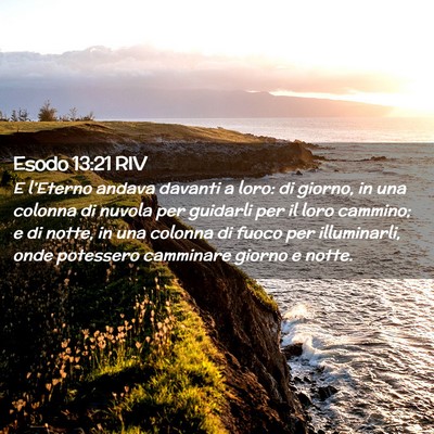 Picture 02 - Esodo 13:21 RIV - E l’Eterno andava davanti a loro: di giorno, in - Bible Verse Picture