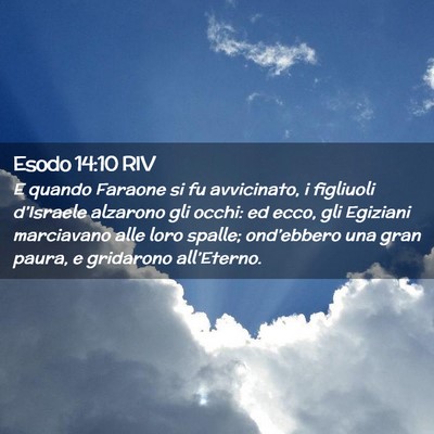 Picture 02 - Esodo 14:10 RIV - E quando Faraone si fu avvicinato, i figliuoli - Bible Verse Picture