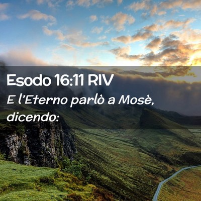 Picture 02 - Esodo 16:11 RIV - E l’Eterno parlò a Mosè, - Bible Verse Picture