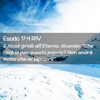 Picture 02 - Esodo 17:4 RIV - E Mosè gridò all’Eterno, dicendo: “Che - Bible Verse Picture