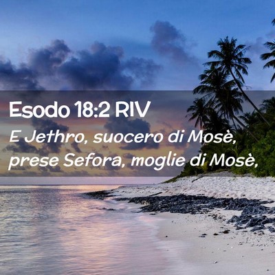 Picture 02 - Esodo 18:2 RIV - E Jethro, suocero di Mosè, prese Sefora, moglie - Bible Verse Picture