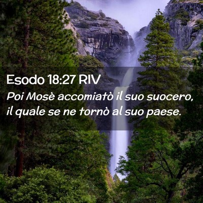 Picture 02 - Esodo 18:27 RIV - Poi Mosè accomiatò il suo suocero, il quale se - Bible Verse Picture