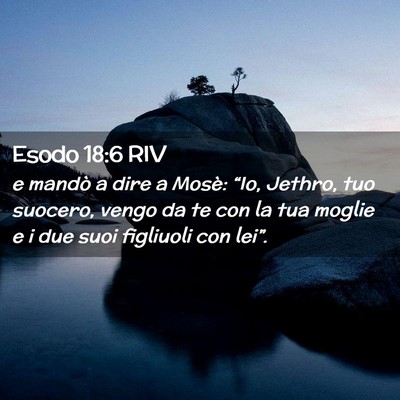 Picture 02 - Esodo 18:6 RIV - e mandò a dire a Mosè: “Io, Jethro, tuo - Bible Verse Picture