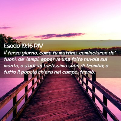 Picture 02 - Esodo 19:16 RIV - Il terzo giorno, come fu mattino, cominciaron - Bible Verse Picture