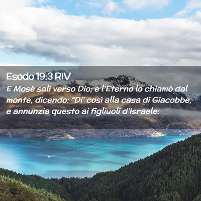 Picture 02 - Esodo 19:3 RIV - E Mosè salì verso Dio; e l’Eterno lo chiamò - Bible Verse Picture