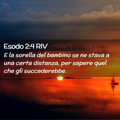 Picture 02 - Esodo 2:4 RIV - E la sorella del bambino se ne stava a una certa - Bible Verse Picture