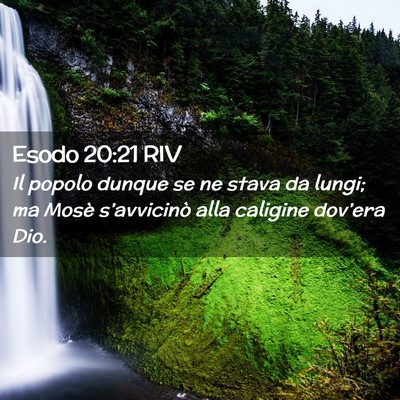 Picture 02 - Esodo 20:21 RIV - Il popolo dunque se ne stava da lungi; ma Mosè - Bible Verse Picture