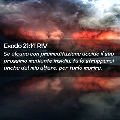 Picture 02 - Esodo 21:14 RIV - Se alcuno con premeditazione uccide il suo - Bible Verse Picture