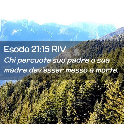 Picture 02 - Esodo 21:15 RIV - Chi percuote suo padre o sua madre dev’esser - Bible Verse Picture