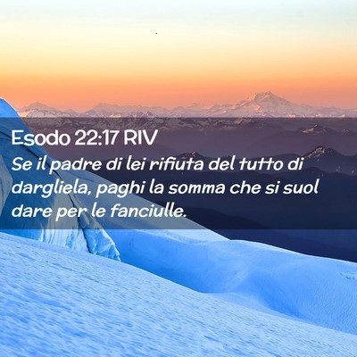 Picture 02 - Esodo 22:17 RIV - Se il padre di lei rifiuta del tutto di - Bible Verse Picture