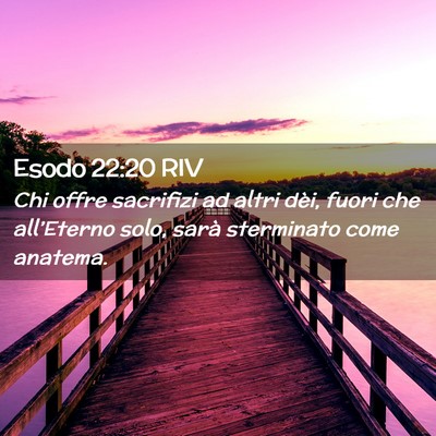 Picture 02 - Esodo 22:20 RIV - Chi offre sacrifizi ad altri dèi, fuori che - Bible Verse Picture