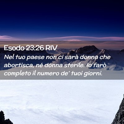 Picture 02 - Esodo 23:26 RIV - Nel tuo paese non ci sarà donna che abortisca, - Bible Verse Picture