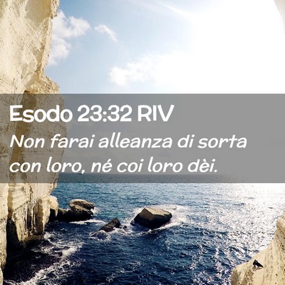 Picture 02 - Esodo 23:32 RIV - Non farai alleanza di sorta con loro, né coi - Bible Verse Picture