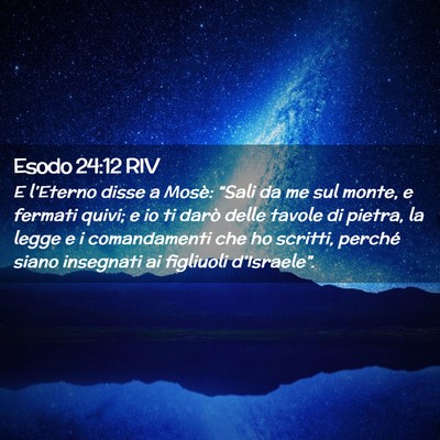 Picture 02 - Esodo 24:12 RIV - E l’Eterno disse a Mosè: “Sali da me sul - Bible Verse Picture