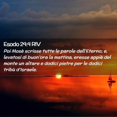 Picture 02 - Esodo 24:4 RIV - Poi Mosè scrisse tutte le parole dell’Eterno; - Bible Verse Picture