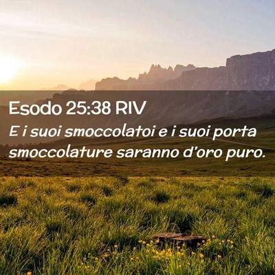 Picture 02 - Esodo 25:38 RIV - E i suoi smoccolatoi e i suoi porta smoccolature - Bible Verse Picture