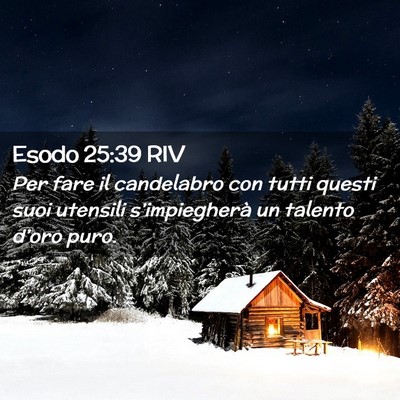 Picture 02 - Esodo 25:39 RIV - Per fare il candelabro con tutti questi suoi - Bible Verse Picture