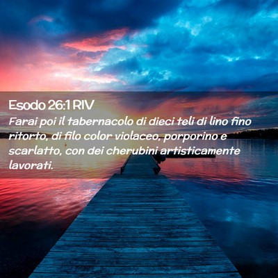 Picture 02 - Esodo 26:1 RIV - Farai poi il tabernacolo di dieci teli di lino - Bible Verse Picture