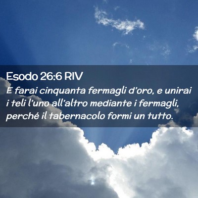Picture 02 - Esodo 26:6 RIV - E farai cinquanta fermagli d’oro, e unirai i - Bible Verse Picture