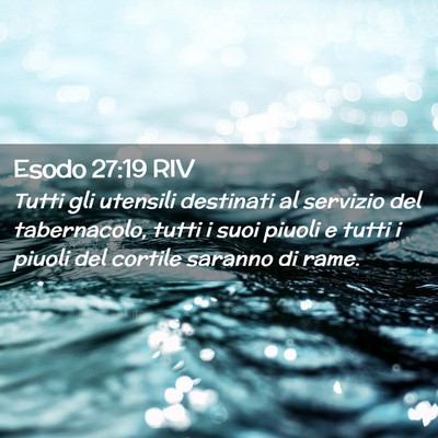 Picture 02 - Esodo 27:19 RIV - Tutti gli utensili destinati al servizio del - Bible Verse Picture