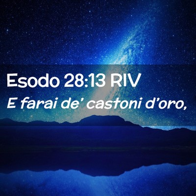 Picture 02 - Esodo 28:13 RIV - E farai de’ castoni - Bible Verse Picture