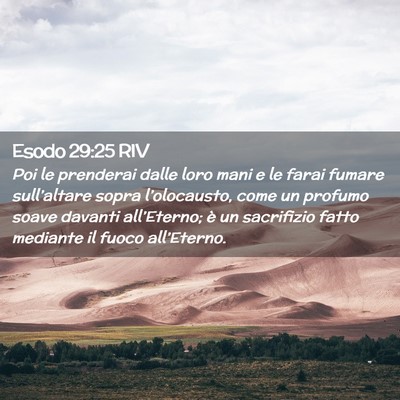Picture 02 - Esodo 29:25 RIV - Poi le prenderai dalle loro mani e le farai - Bible Verse Picture