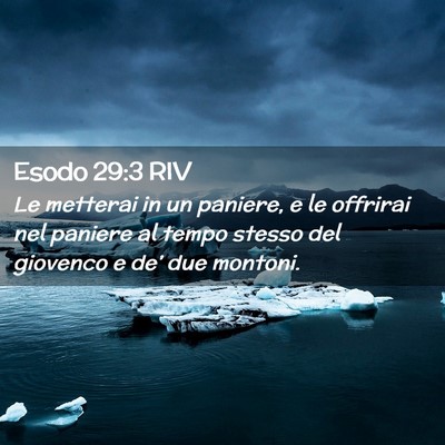 Picture 02 - Esodo 29:3 RIV - Le metterai in un paniere, e le offrirai nel - Bible Verse Picture