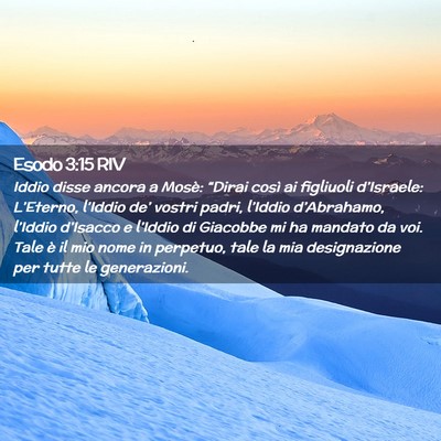 Picture 02 - Esodo 3:15 RIV - Iddio disse ancora a Mosè: “Dirai così ai - Bible Verse Picture