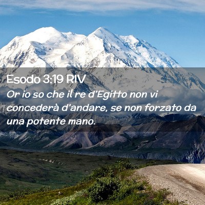 Picture 02 - Esodo 3:19 RIV - Or io so che il re d’Egitto non vi concederà - Bible Verse Picture
