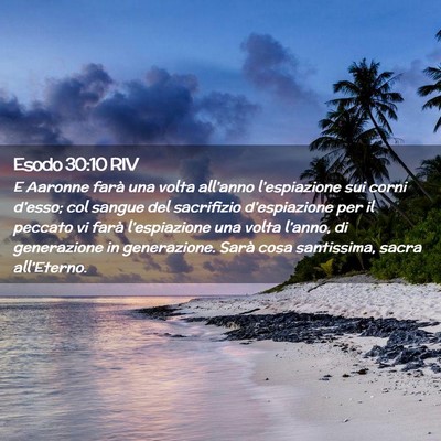 Picture 02 - Esodo 30:10 RIV - E Aaronne farà una volta all’anno - Bible Verse Picture
