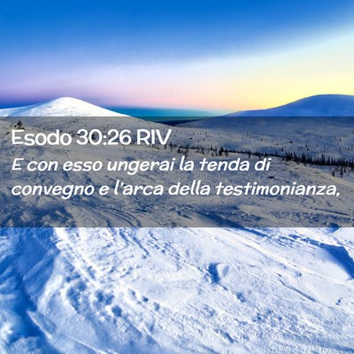 Picture 02 - Esodo 30:26 RIV - E con esso ungerai la tenda di convegno e - Bible Verse Picture