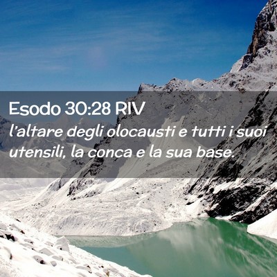 Picture 02 - Esodo 30:28 RIV - l’altare degli olocausti e tutti i suoi - Bible Verse Picture
