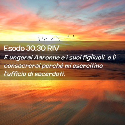 Picture 02 - Esodo 30:30 RIV - E ungerai Aaronne e i suoi figliuoli, e li - Bible Verse Picture