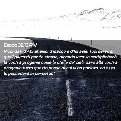 Picture 02 - Esodo 32:13 RIV - Ricordati d’Abrahamo, d’Isacco e d’Israele, - Bible Verse Picture