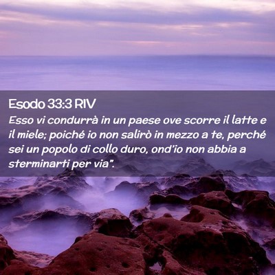 Picture 02 - Esodo 33:3 RIV - Esso vi condurrà in un paese ove scorre il latte - Bible Verse Picture