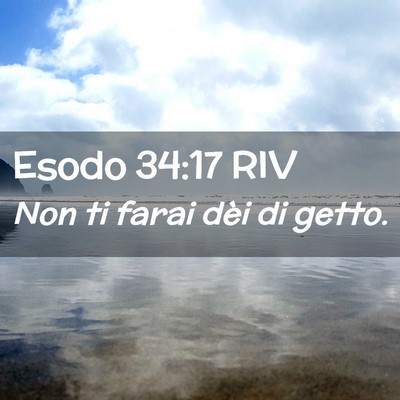 Picture 02 - Esodo 34:17 RIV - Non ti farai dèi di - Bible Verse Picture