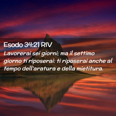 Picture 02 - Esodo 34:21 RIV - Lavorerai sei giorni; ma il settimo giorno ti - Bible Verse Picture