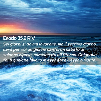 Picture 02 - Esodo 35:2 RIV - Sei giorni si dovrà lavorare, ma il settimo - Bible Verse Picture
