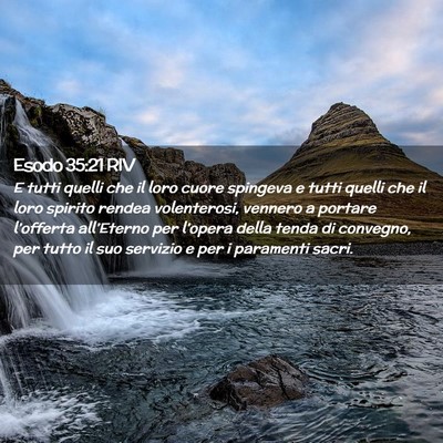 Picture 02 - Esodo 35:21 RIV - E tutti quelli che il loro cuore spingeva e tutti - Bible Verse Picture