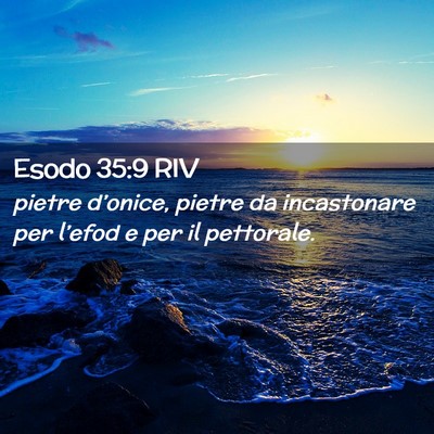 Picture 02 - Esodo 35:9 RIV - pietre d’onice, pietre da incastonare per - Bible Verse Picture