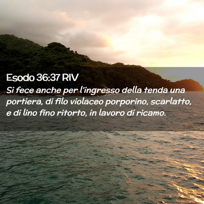 Picture 02 - Esodo 36:37 RIV - Si fece anche per l’ingresso della tenda una - Bible Verse Picture