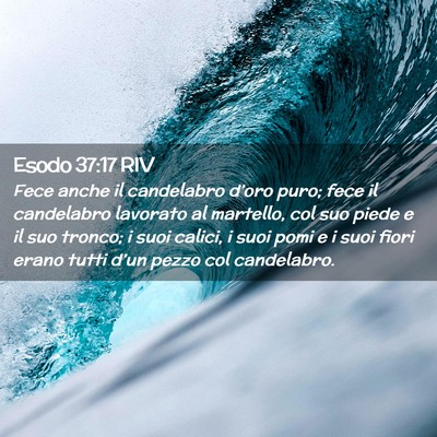 Picture 02 - Esodo 37:17 RIV - Fece anche il candelabro d’oro puro; fece il - Bible Verse Picture