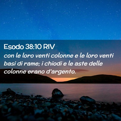 Picture 02 - Esodo 38:10 RIV - con le loro venti colonne e le loro venti basi di - Bible Verse Picture
