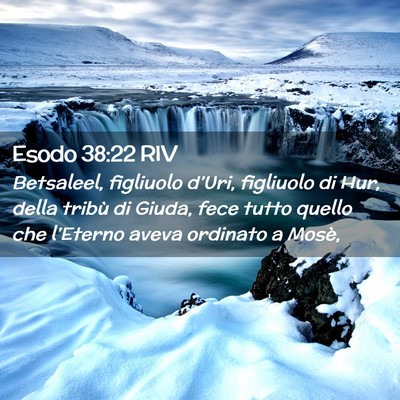 Picture 02 - Esodo 38:22 RIV - Betsaleel, figliuolo d’Uri, figliuolo di Hur, - Bible Verse Picture