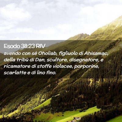 Picture 02 - Esodo 38:23 RIV - avendo con sé Oholiab, figliuolo di Ahisamac, - Bible Verse Picture