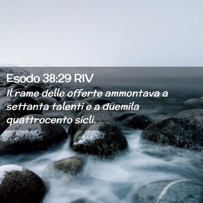 Picture 02 - Esodo 38:29 RIV - Il rame delle offerte ammontava a settanta - Bible Verse Picture