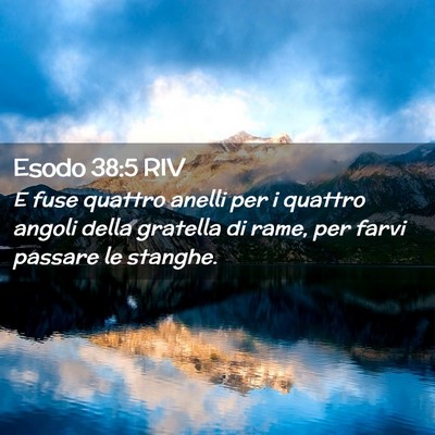 Picture 02 - Esodo 38:5 RIV - E fuse quattro anelli per i quattro angoli della - Bible Verse Picture